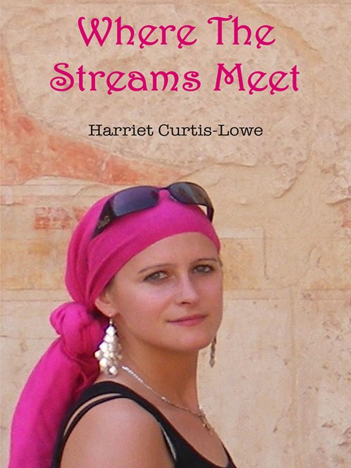 Title details for Where the Streams Meet by Harriet Curtis-Lowe - Available